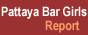 Read Pattaya Bar Girls Report before you visit Pattaya